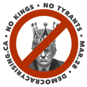 A picture of Donald Trump wearing a crown, in a bold red circle with a red slash across it like a no smoking sign. Around the circle is the text "No Kings • No Tyrants • March 28 
