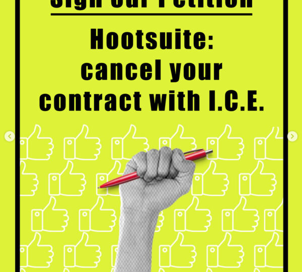 An upraised fist clutching a pen, with the text: Sign our petition! Hootsuite: cancel your contract with I.C.E.